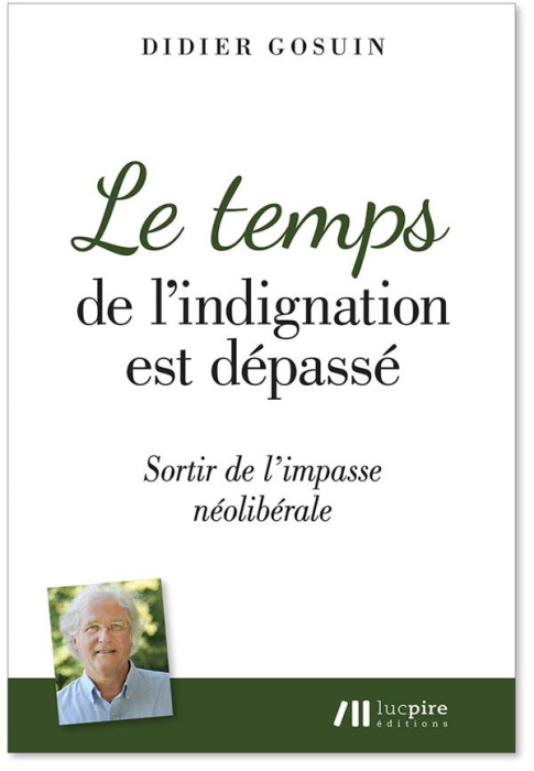 Emprunter Le temps de l'indignation est dépassé. Sortir de l'impasse néolibérale livre