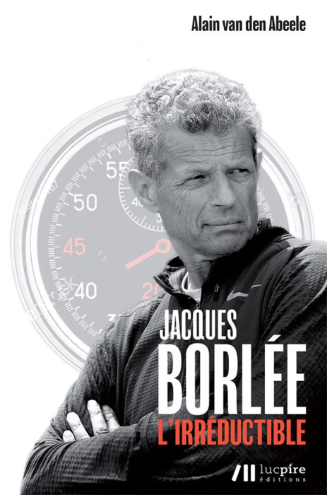 Emprunter Jacques Borlée. L'irréductible livre