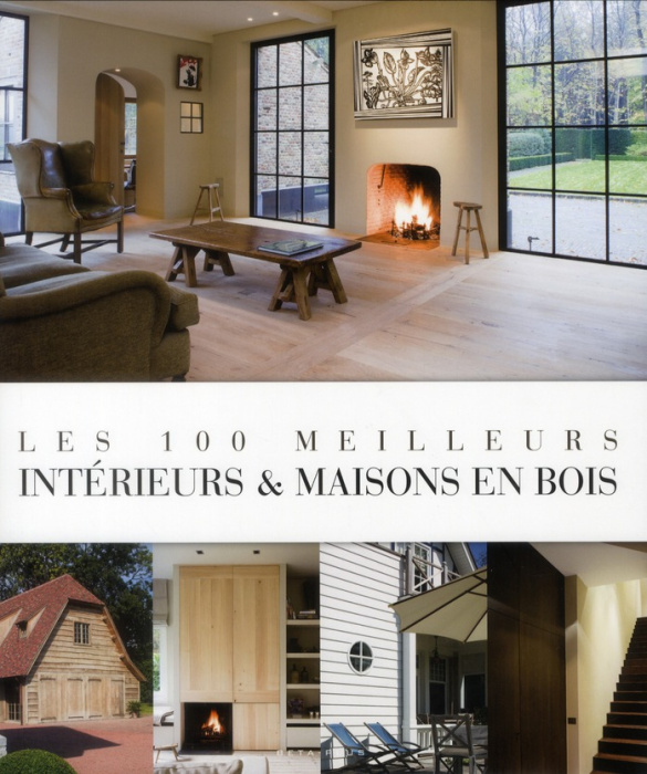 Emprunter Les 100 meilleurs intérieurs & maisons en bois livre