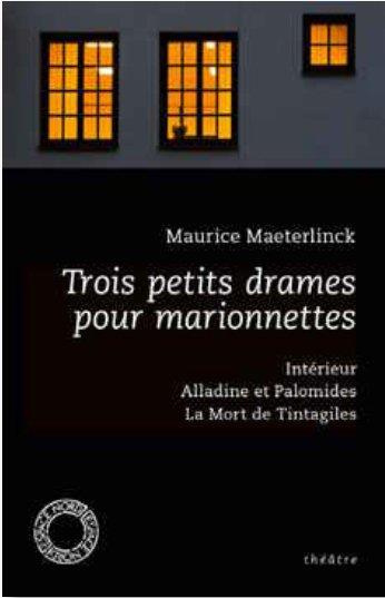 Emprunter Trois petits drames pour marionnettes. Intérieur ; Alladine et Palomides ; La Mort de Tintagiles livre