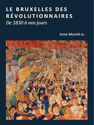 Emprunter Le Bruxelles des révolutionnaires. De 1830 à nos jours livre