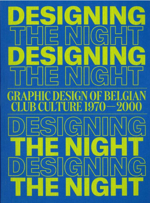 Emprunter Designing the Night. Graphic Design of Belgian Club Culture 1970-2000, Edition bilingue français-ang livre