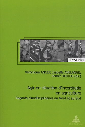 Emprunter AGIR EN SITUATION D'INCERTITUDE EN AGRICULTURE. REGARDS PLURIDISCIPLINAIRES AU NORD ET AU SUD livre