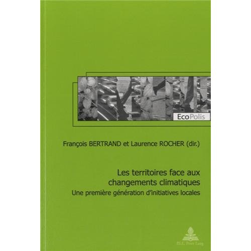 Emprunter Les territoires face aux changements climatiques. Une première génération d'initiatives locales livre