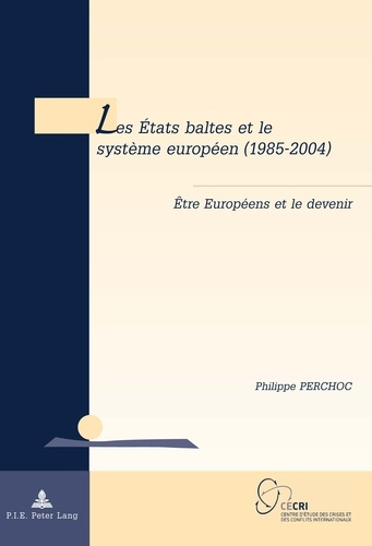 Emprunter Les Etats baltes et le système européen (1985-2004). Etre européens et le devenir livre