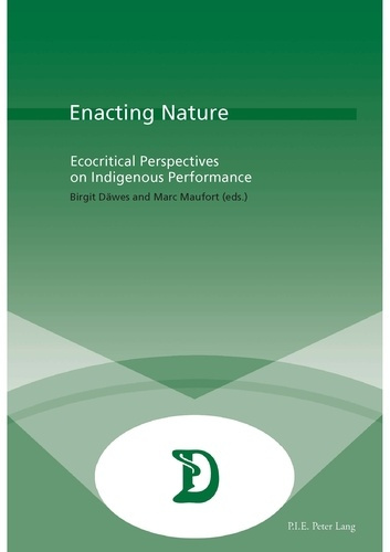 Emprunter Enacting Nature. Ecocritical Perspectives on Indigenous Performance livre