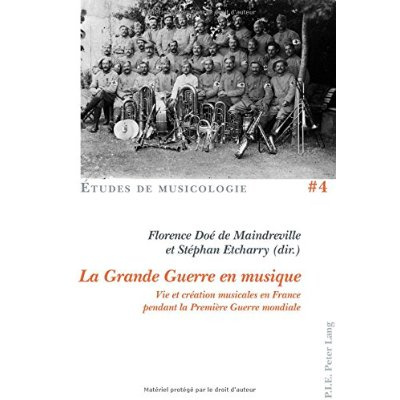 Emprunter La Grande Guerre en musique. Vie et création musicales en France pendant la Première Guerre mondiale livre
