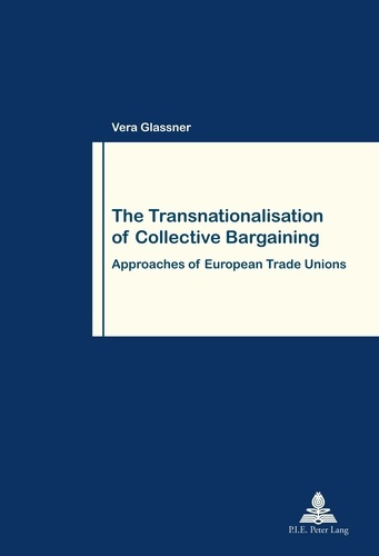 Emprunter The Transnationalisation of Collective Bargaining. Approaches of European Trade Unions livre