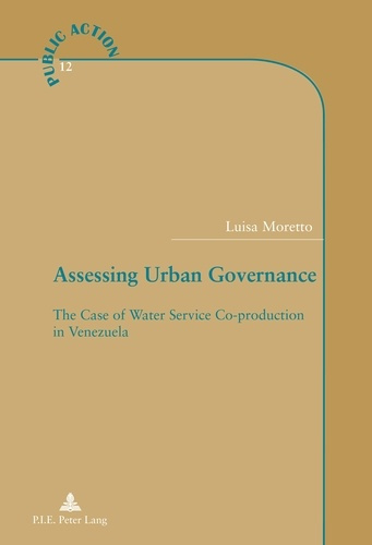 Emprunter Assessing Urban Governance. The Case of Water Service Co-production in Venezuela livre