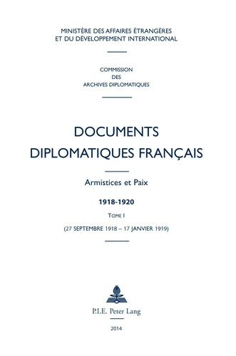 Emprunter Documents diplomatiques français : armistices et paix, 1918-1920. Tome 1 (27 septembre 1918 - 17 jan livre