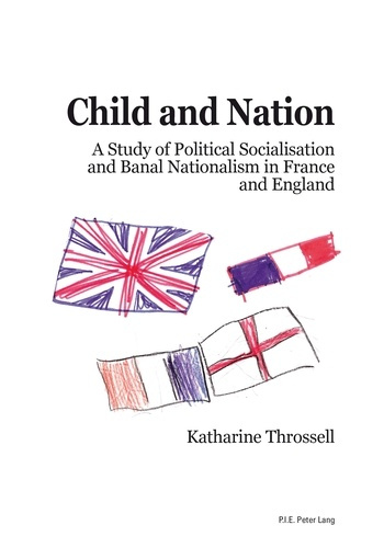 Emprunter Child and Nation. A Study of Political Socialisation and Banal Nationalism in France and England livre
