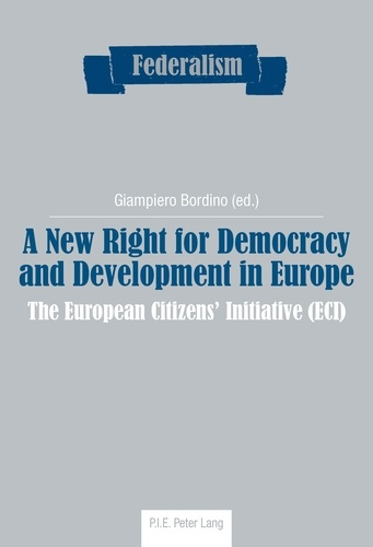 Emprunter A New Right for Democracy and Development in Europe. The European Citizens’ Initiative (ECI) livre
