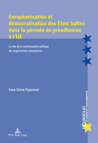 Emprunter Européanisation et démocratisation des Etats baltes dans la période de préadhésion à l'UE. Le rôle d livre
