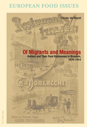 Emprunter Of Migrants and Meanings. Italians and Their Food Businesses in Brussels, 1876-1914 livre