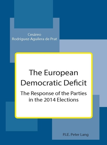 Emprunter The European Democratic Deficit. The Response of the Parties in the 2014 Elections livre