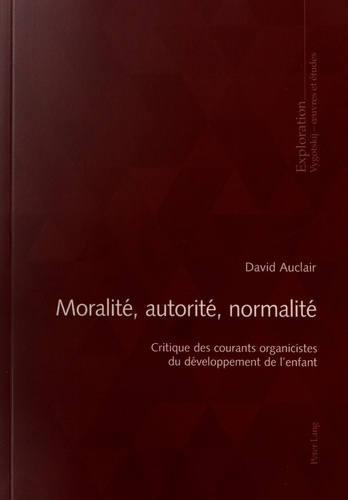 Emprunter Moralité, autorité, normalité. Critique des courants organicistes du développement de l'enfant livre
