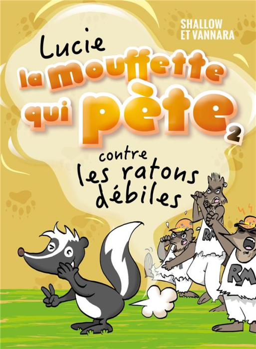 Emprunter Lucie la mouffette qui pète Tome 2 : Lucie la mouffette qui pète contre les ratons voleurs livre