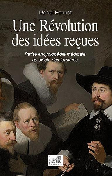 Emprunter Une révolution des idées reçues. Petite encyclopédie médicale au siècle des Lumières livre