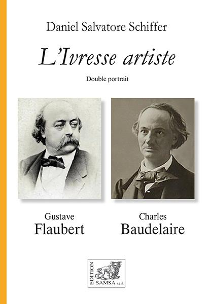 Emprunter L'ivresse artiste. Double portrait Baudelaire - Flaubert livre