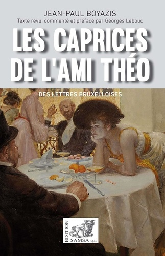 Emprunter Les Caprices de l’ami Théo. Comédie bourgeoise comportant cinq actes en dialecte bruxellois livre