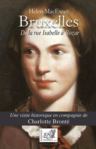 Emprunter Bruxelles, de la rue Isabelle à Bozar. Une visite historique en compagnie de Charlotte Brontë livre