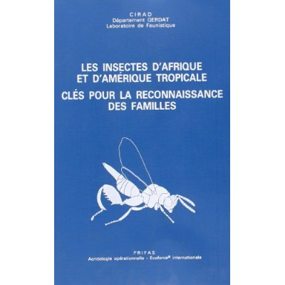 Emprunter LES INSECTES D'AFRIQUE ET D'AMERIQUE TROPICALE - CLES POUR LA RECONNAISSANCE DES FAMILLES livre