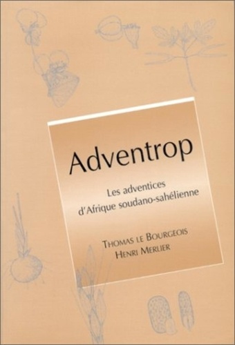 Emprunter ADVENTROP. LES ADVENTICES D'AFRIQUE SOUDANO-SAHELIENNE livre