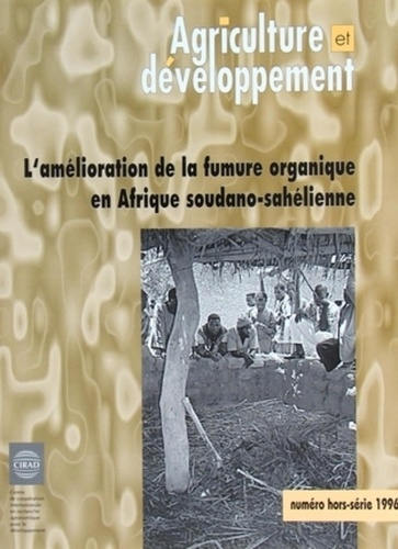 Emprunter L'AMELIORATION DE LA FUMURE ORGANIQUE EN AFRIQUE SOUDANO-SAHELIENNE. AGRICULTURE ET DEVELOPPMENT NUM livre