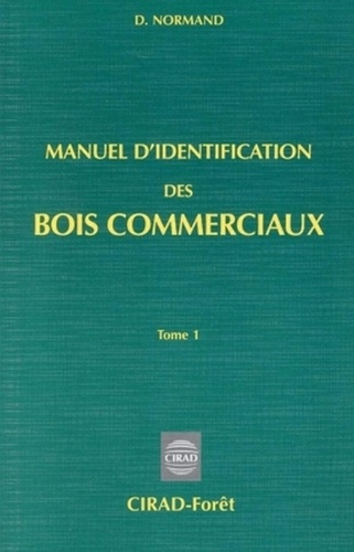 Emprunter MANUEL D'IDENTIFICATION DES BOIS COMMERCIAUX - TOME 1 : GENERALITES livre