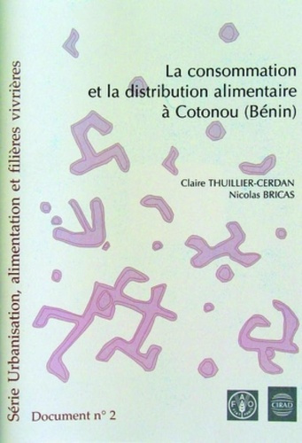 Emprunter LA CONSOMMATION ET LA DISTRIBUTION ALIMENTAIRE A COTONOU (BENIN). DOCUMENT NO2 livre