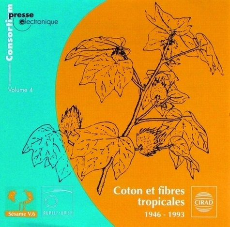 Emprunter COTON ET FIBRES TROPICALES, 1946-1993. REVUES EN TEXTE INTEGRAL, VOLUME 4. 2 CD-ROM livre
