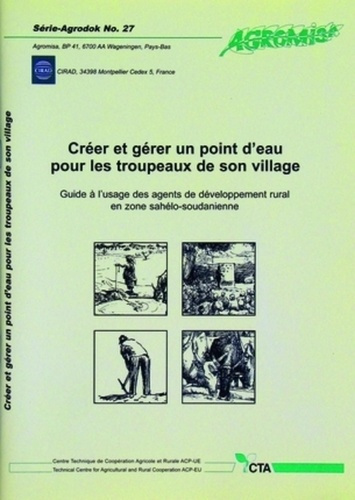Emprunter CREER ET GERER UN POINT D'EAU POUR LES TROUPEAUX DE SON VILLAGE. GUIDE A L'USAGE DES AGENTS DE DEVEL livre