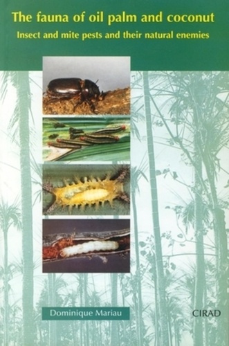 Emprunter THE FAUNA OF OIL PALM AND COCONUT. INSECT AND MITE PESTS ANDTHEIR NATURAL ENEMIES livre