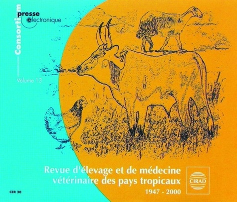 Emprunter REVUE D'ELEVAGE ET DE MEDECINE VETERINAIRE DES PAYS TROPICAUX, 1947-2000. 3 CD-ROM livre