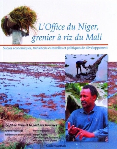 Emprunter L'OFFICE DU NIGER, GRENIER A RIZ DU MALI. SUCCES ECONOMIQUES, TRANSITIONS CULTURELLES ET POLITIQUES livre