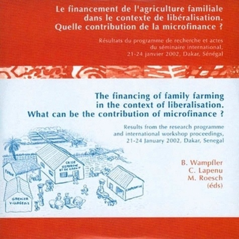 Emprunter LE FINANCEMENT DE L'AGRICULTURE FAMILIALE DANS LE CONTEXTE DE LIBERALISATION - QUELLE CONTRIBUTION D livre