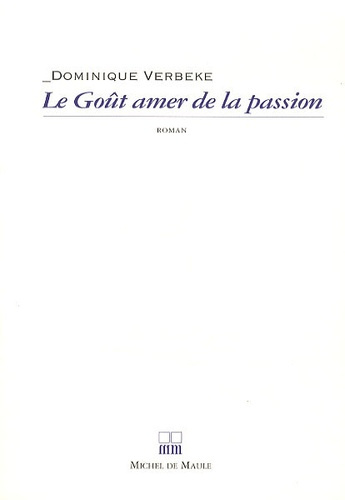 Emprunter Le Goût amer de la passion livre