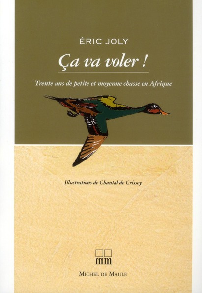 Emprunter Ca va voler ! Trente ans de petite et moyenne chasse en Afrique livre