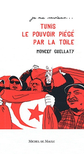 Emprunter Tunis 2011 le pouvoir piégé par la Toile livre