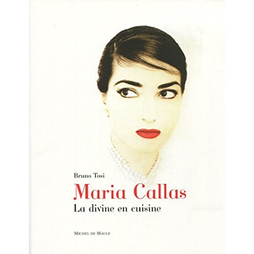 Emprunter Maria Callas. La divine en cuisine livre
