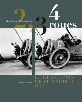 Emprunter 2, 3, 4 roues. Le Grand Prix de Picardie 1913 livre