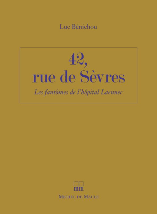 Emprunter 42, rue de Sèvres. Les fantômes de l'hôpital Laënnec livre