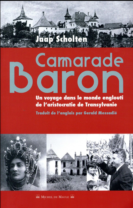 Emprunter Camarade Baron. Un voyage dans le monde englouti de l'aristocratie de Transylvanie livre