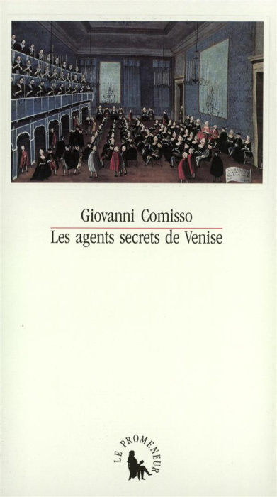 Emprunter Les Agents secrets de Venise. 1705-1797 livre