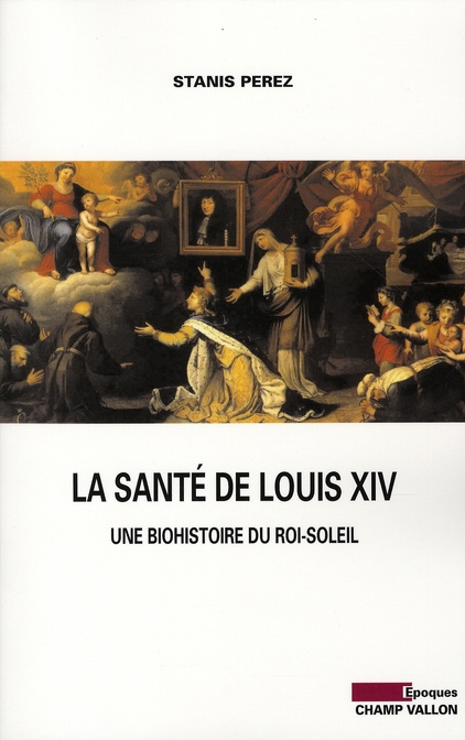 Emprunter LA SANTE DE LOUIS XIV - BIOHISTOIRE DU ROI SOLEIL livre