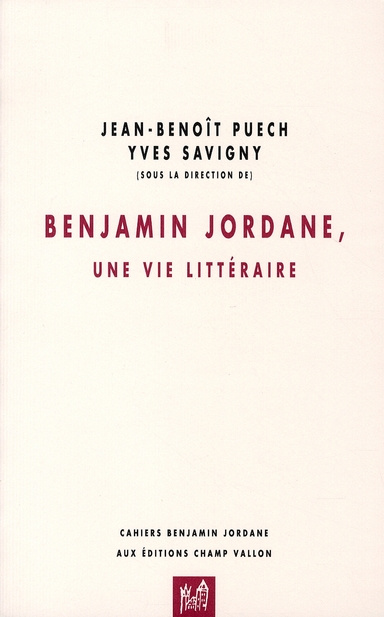 Emprunter BENJAMIN JORDANE, UNE VIE LITTERAIRE livre
