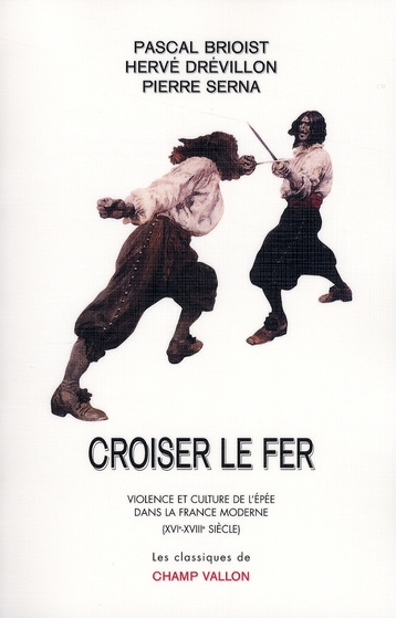 Emprunter Croiser le fer. Violence et culture de l'épée dans la France moderne (XVIe-XVIIIe siècle) livre