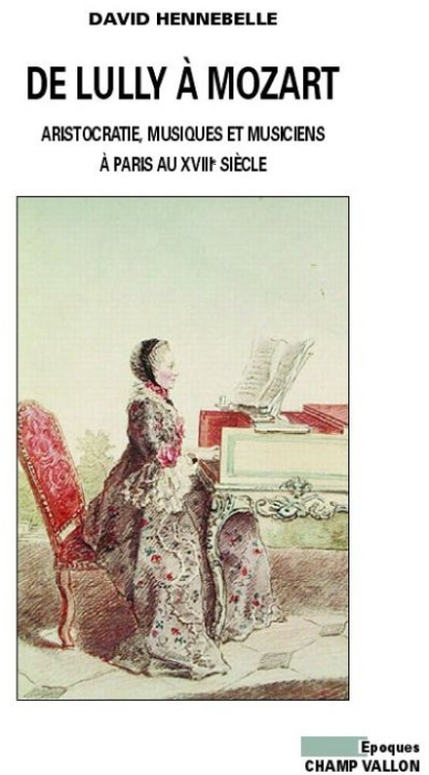 Emprunter DE LULLY A MOZART. ARISTOCRATIE, MUSIQUE ET MUSICIENS livre