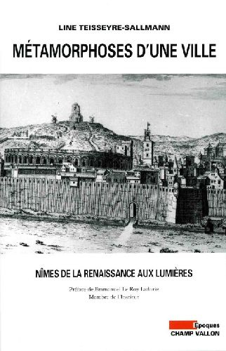 Emprunter Métamorphoses d'une ville. Nîmes de la Renaissance aux Lumières livre