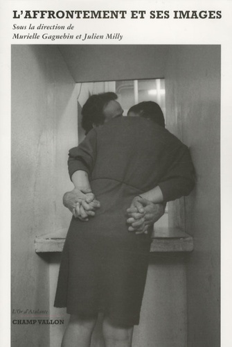 Emprunter L'AFFRONTEMENT ET SES IMAGES livre